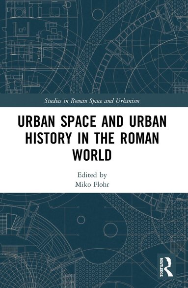 bokomslag Urban Space and Urban History in the Roman World