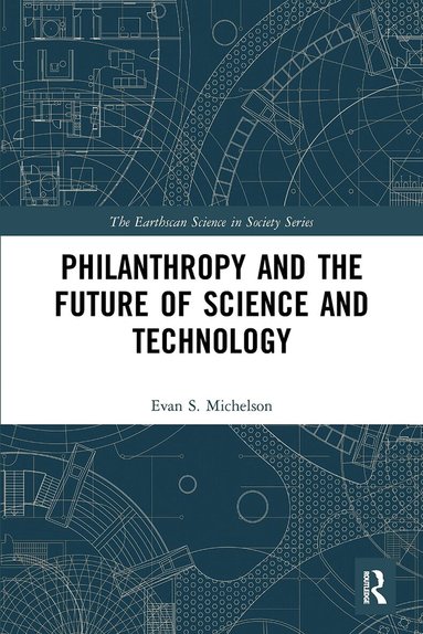 Evan Michelson - Philanthropy and the Future of Science and Technology, Häftad