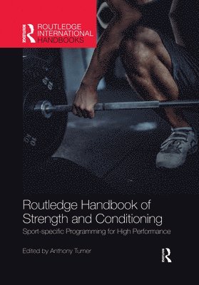 Anthony Turner, UK) Turner, Anthony (Middlesex University - Routledge Handbook of Strength and Conditioning, Häftad