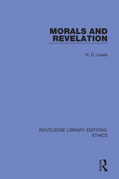H. D. Lewis - Morals and Revelation, Inbunden