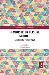 bokomslag Feminisms in Leisure Studies
