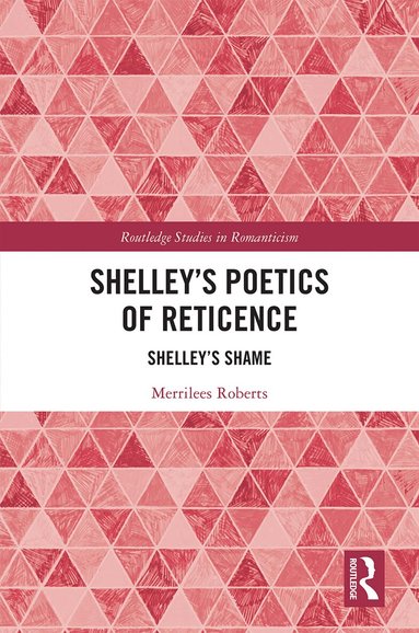 Merrilees Roberts - Shelley’s Poetics of Reticence, Häftad