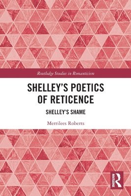 Shelley’s Poetics of Reticence