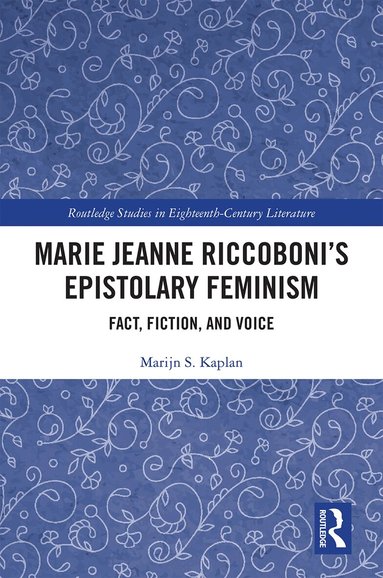 Marijn S. Kaplan - Marie Jeanne Riccoboni’s Epistolary Feminism, Häftad