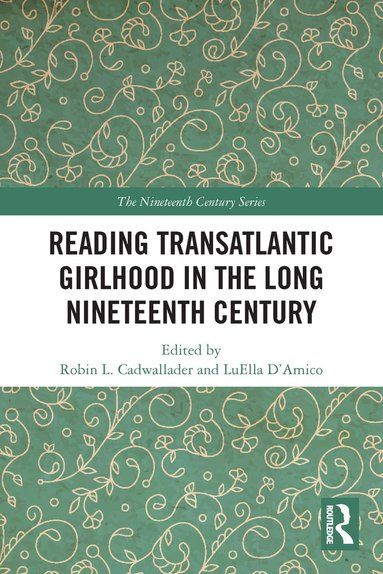 bokomslag Reading Transatlantic Girlhood in the Long Nineteenth Century