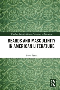 bokomslag Beards and Masculinity in American Literature