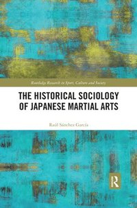 bokomslag The Historical Sociology of Japanese Martial Arts
