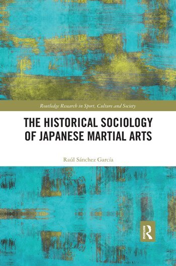 Raul Sanchez Garcia - Historical Sociology of Japanese Martial Arts, Häftad