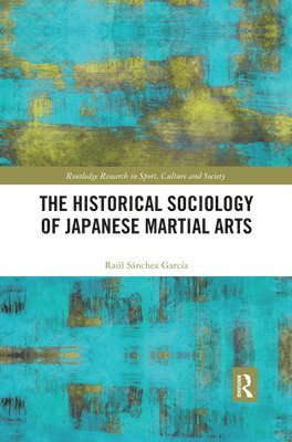 bokomslag The Historical Sociology of Japanese Martial Arts