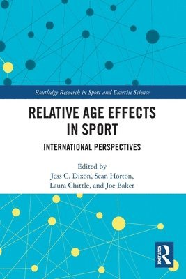 Jess Dixon, Sean Horton, Laura Chittle, Joe Baker, Canada) Horton, Sean (University of Windsor - Relative Age Effects in Sport, Häftad
