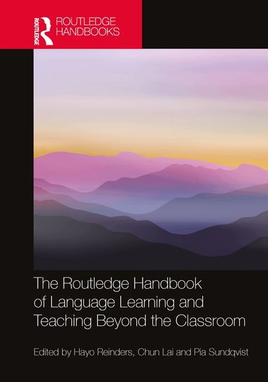 Hayo Reinders, Chun Lai, Pia Sundqvist - Routledge Handbook of Language Learning and Teaching Beyond the Classroom, Inbunden