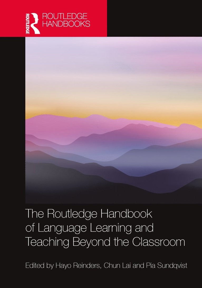 Hayo Reinders, Chun Lai, Pia Sundqvist, USA) Reinders, Hayo (Anaheim University, Hong Kong) Lai, Chun (The University of Hong Kong, Norway) Sundqvist, Pia (University of Oslo - Routledge Handbook of Language Learning and Teaching Beyond the Classroom, Inbunden