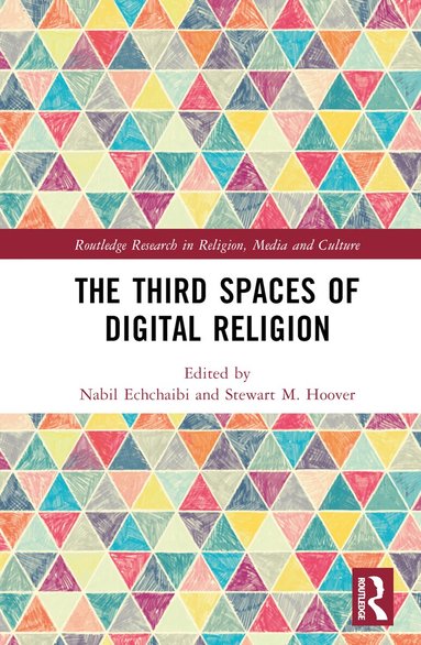 Nabil Echchaibi, Stewart M. Hoover - Third Spaces of Digital Religion, Inbunden