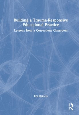 Building a Trauma-Responsive Educational Practice 1