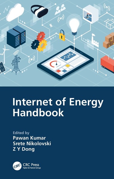 Pawan Kumar, Srete Nikolovski, Z Y Dong - Internet of Energy Handbook, Inbunden