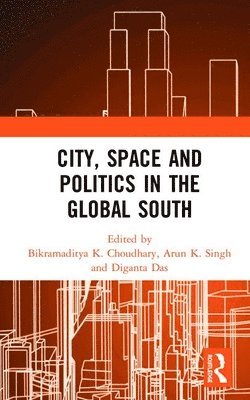 City, Space and Politics in the Global South 1