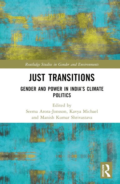Seema Arora-Jonsson, Kavya Michael, Manish Kumar Shrivastava - Just Transitions, Inbunden