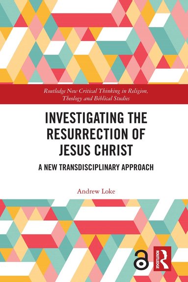 Andrew Loke - Investigating the Resurrection of Jesus Christ, Häftad