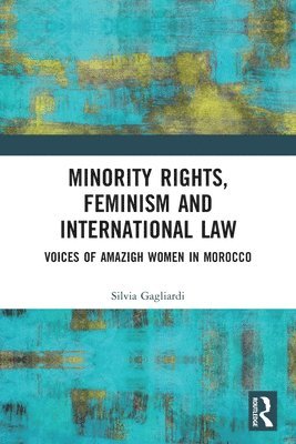 Minority Rights, Feminism and International Law 1