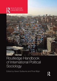 bokomslag Routledge Handbook of International Political Sociology