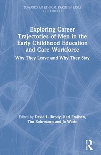bokomslag Exploring Career Trajectories of Men in the Early Childhood Education and Care Workforce