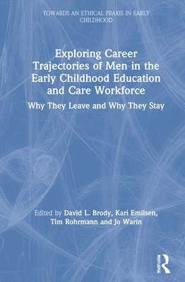 Exploring Career Trajectories of Men in the Early Childhood Education and Care Workforce 1