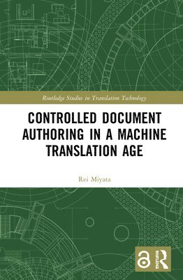 bokomslag Controlled Document Authoring in a Machine Translation Age