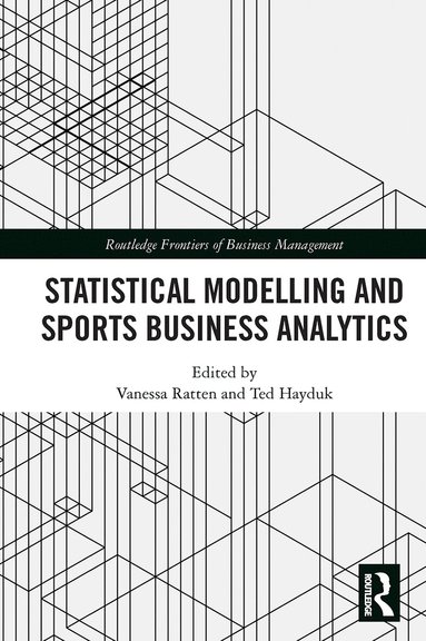 Vanessa Ratten, Ted Hayduk - Statistical Modelling and Sports Business Analytics, Häftad