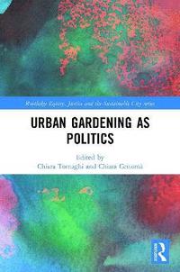 bokomslag Urban Gardening as Politics