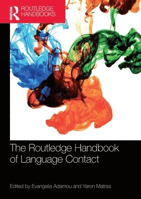 Evangelia Adamou, Yaron Matras, UK) Matras, Yaron (University of Manchester - Routledge Handbook of Language Contact, Häftad