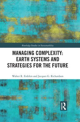 bokomslag Managing Complexity: Earth Systems and Strategies for the Future