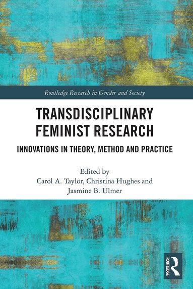Carol Taylor, Jasmine Ulmer, Christina Hughes - Transdisciplinary Feminist Research, Häftad