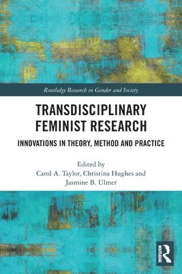 Carol Taylor, Jasmine Ulmer, Christina Hughes, UK) Taylor, Carol (Sheffield Hallam University, USA) Ulmer, Jasmine (Wayne State University, MI, UK) Hughes, Christina (Sheffield Hallam University - Transdisciplinary Feminist Research, Häftad