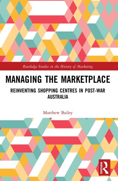 Matthew Bailey - Managing the Marketplace, Häftad