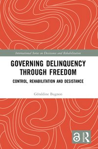 bokomslag Governing Delinquency Through Freedom