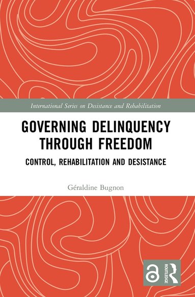 Géraldine Bugnon - Governing Delinquency Through Freedom, Häftad