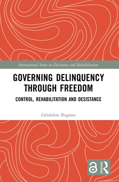 bokomslag Governing Delinquency Through Freedom