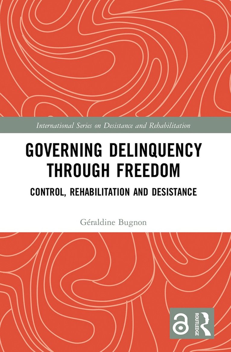 Géraldine Bugnon, Geneva) Bugnon, Geraldine (University of Applied Sciences and Arts of Western Switzerland - Governing Delinquency Through Freedom, Häftad