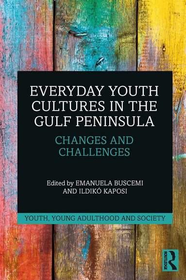 Emanuela Buscemi, Ildiko Kaposi - Everyday Youth Cultures in the Gulf Peninsula, Häftad
