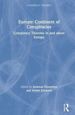 Andreas Önnerfors, André Krouwel, Sweden) Onnerfors, Andreas (University of Gothenburg, the Netherlands) Krouwel, Andre (Vrije Universiteit Amsterdam - Europe: Continent of Conspiracies, Inbunden