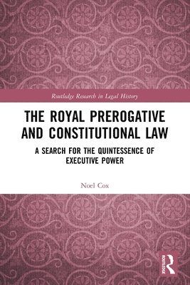 The Royal Prerogative and Constitutional Law 1