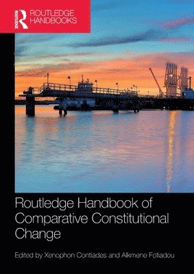 Xenophon Contiades, Alkmene Fotiadou, Centre for European Constitutional Law) Contiades, Xenophon (Professor of Public Law, Panteion University, Greece, and Managing Director - Routledge Handbook of Comparative Constitutional Change, Häftad