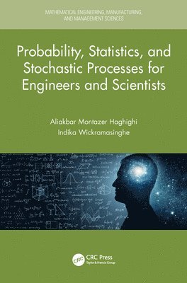 Aliakbar Montazer Haghighi, Indika Wickramasinghe, Texas) Haghighi, Aliakbar Montazer (Prairie View A&M University, Houston, USA) Wickramasinghe, Indika (Prairie View A&M University, TX, Emmanuel A. Appiah - Probability, Statistics, and Stochastic Processes for Engineers and Scientists, Häftad