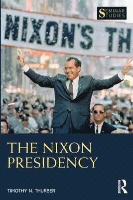 bokomslag The Nixon Presidency