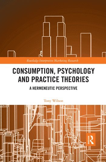 bokomslag Consumption, Psychology and Practice Theories