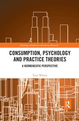 Consumption, Psychology and Practice Theories 1