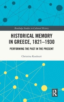 bokomslag Historical Memory in Greece, 18211930