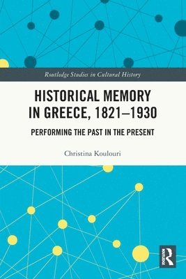 bokomslag Historical Memory in Greece, 18211930