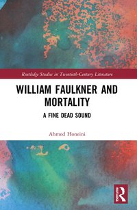 bokomslag William Faulkner and Mortality