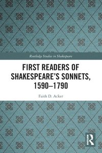 bokomslag First Readers of Shakespeares Sonnets, 1590-1790